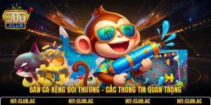 Bắn Cá Xèng Đổi Thưởng - Các Thông Tin Quan Trọng