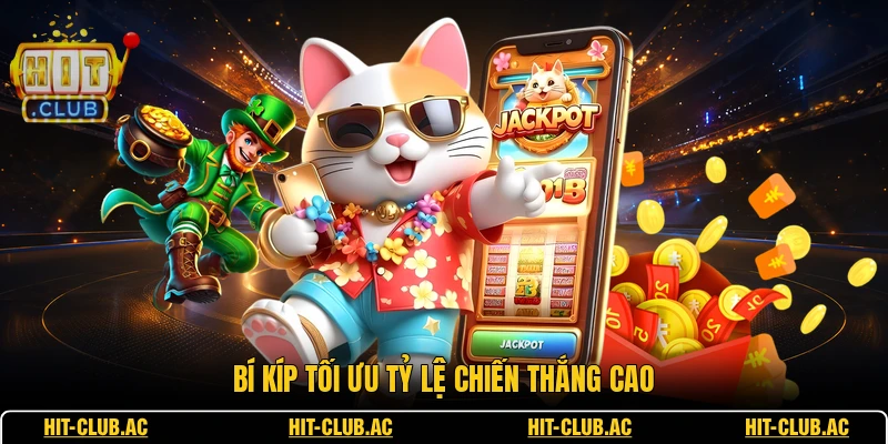 Bí kíp tối ưu tỷ lệ chiến thắng cao
