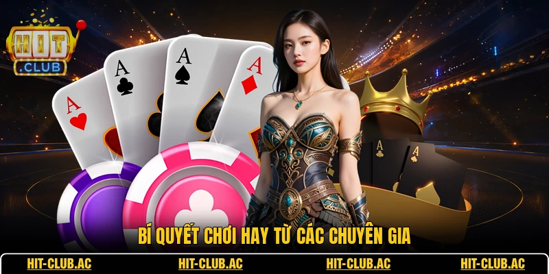 Bí quyết chơi hay từ các chuyên gia