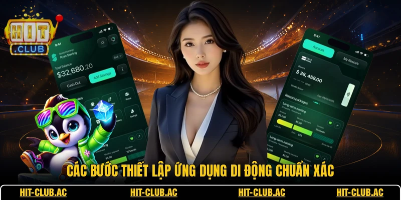 Tải App - Nâng Tầm Không Gian Giải Trí Trực Tuyến Đỉnh Cao 2 Các bước thiết lập ứng dụng di động chuẩn xác