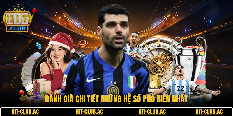 Đánh giá chi tiết những hệ số phổ biến nhất