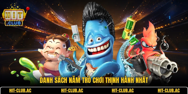 Danh sách năm trò chơi thịnh hành nhất