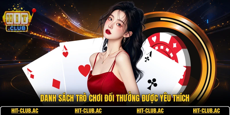 Giới Thiệu 2 Danh sách trò chơi đổi thưởng được yêu thích
