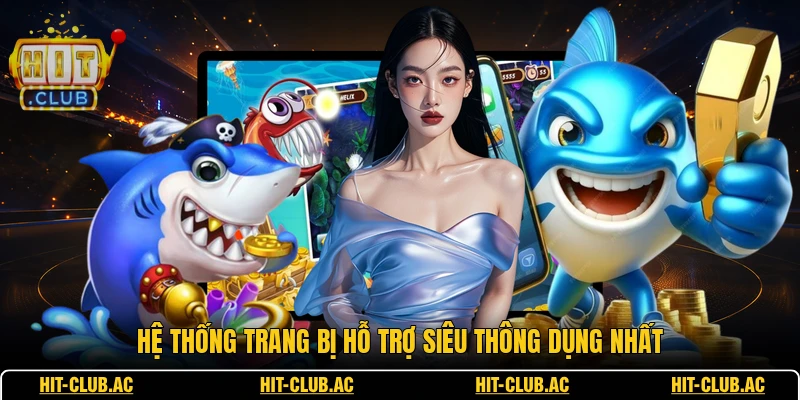Bắn Cá Ăn Xu - Trận Chiến Điểm Số Phân Định Kỹ Năng 3 Hệ thống trang bị hỗ trợ siêu thông dụng nhất