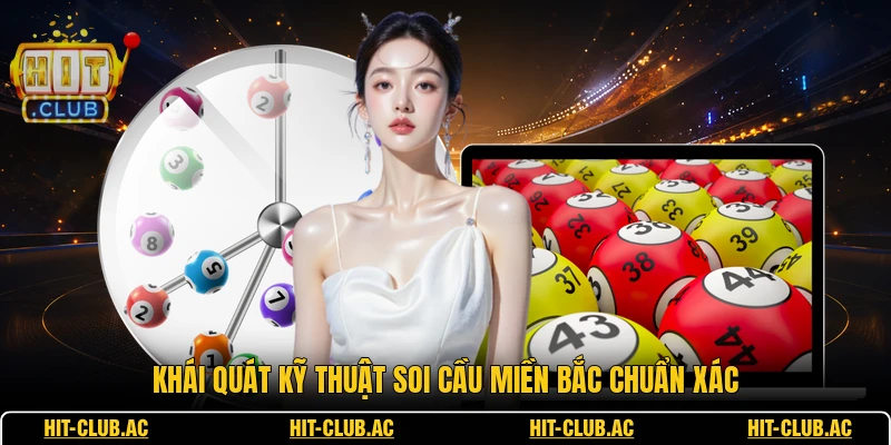 Khái quát kỹ thuật soi cầu miền Bắc chuẩn xác