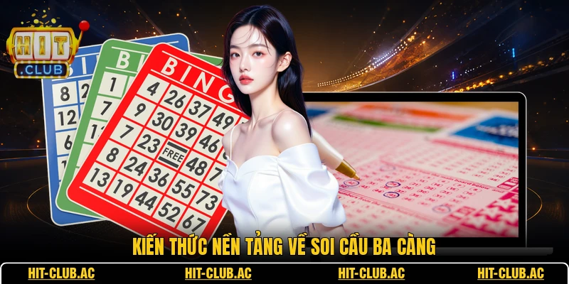 Kiến thức nền tảng về soi cầu ba càng