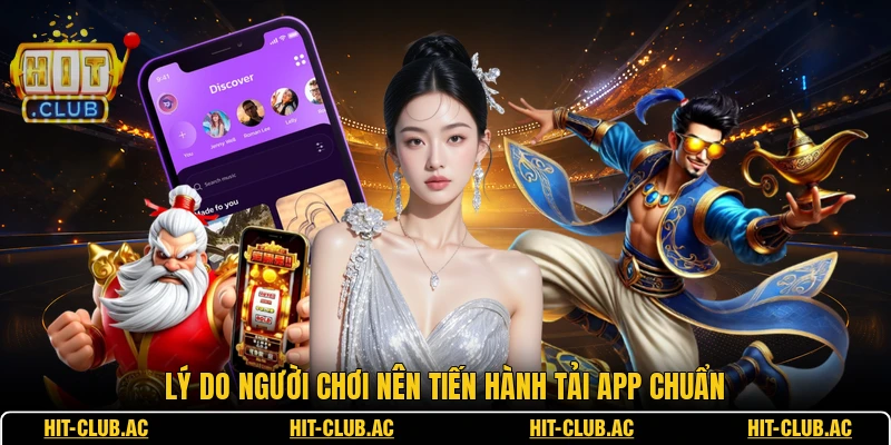 Tải App - Nâng Tầm Không Gian Giải Trí Trực Tuyến Đỉnh Cao 1 Lý do người chơi nên tiến hành tải app chuẩn
