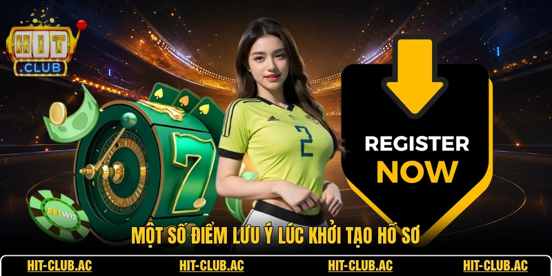 Một số điểm lưu ý lúc khởi tạo hồ sơ