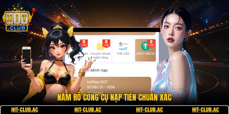Nắm rõ công cụ nạp tiền chuẩn xác