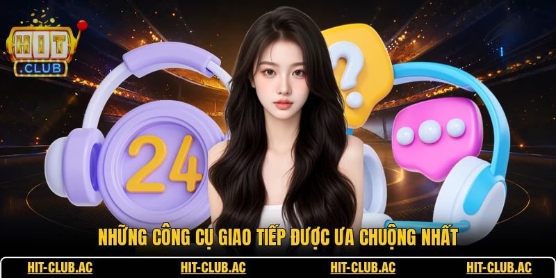 Liên Hệ 2 Những công cụ giao tiếp được ưa chuộng nhất