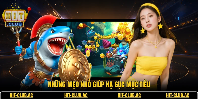 Những mẹo nhỏ giúp hạ gục mục tiêu