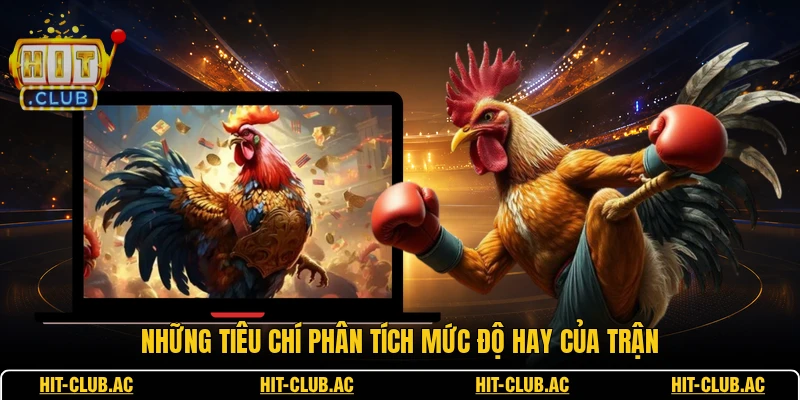 Những tiêu chí phân tích mức độ hay của trận
