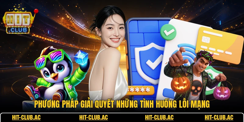 Chính Sách Bảo Mật 4 Phương pháp giải quyết những tình huống lỗi mạng