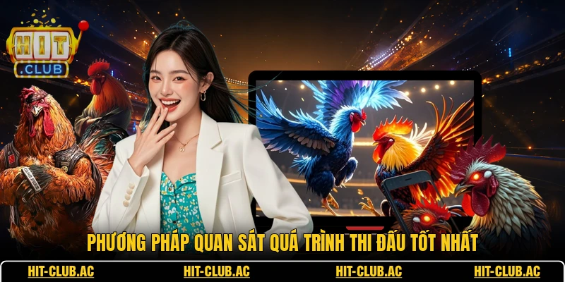 Phương pháp quan sát quá trình thi đấu tốt nhất