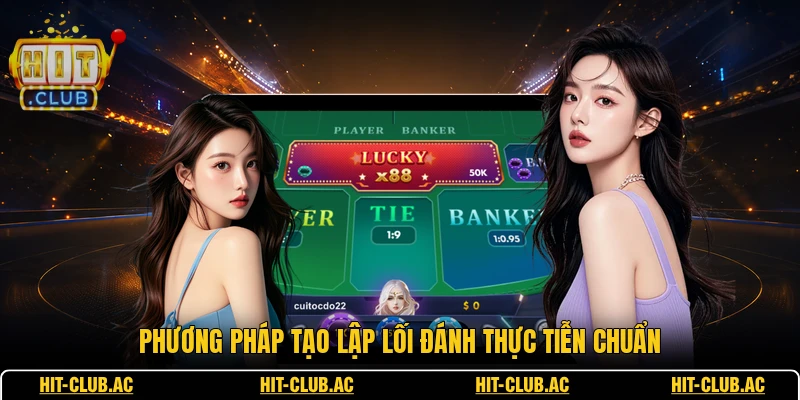 Soi Cầu Baccarat - Chiến Thuật Bắt Nhịp Các Ván Bài 3 Phương pháp tạo lập lối đánh thực tiễn chuẩn