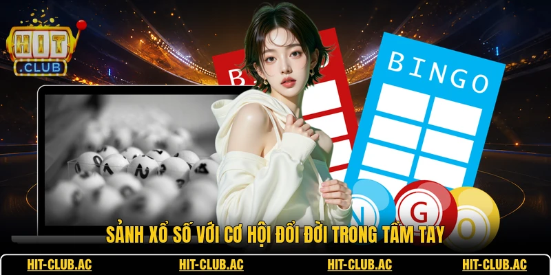 HITCLUB 17 Sảnh xổ số với cơ hội đổi đời trong tầm tay