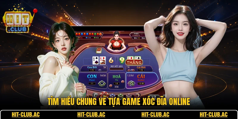 Xóc Đĩa Online - Sức Hút Từ Những Ván Cược Dân Gian 1 Tìm hiểu chung về tựa game xóc đĩa online